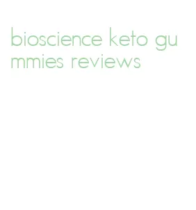 bioscience keto gummies reviews