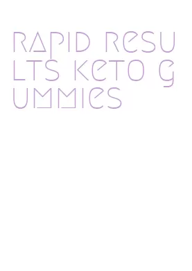 rapid results keto gummies