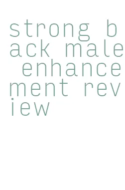 strong back male enhancement review