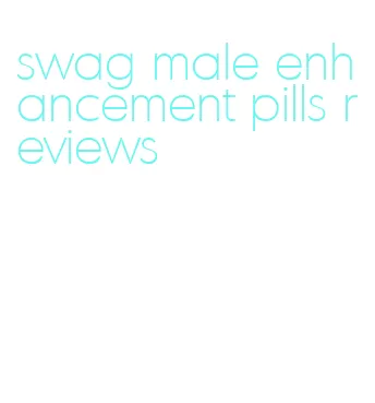 swag male enhancement pills reviews