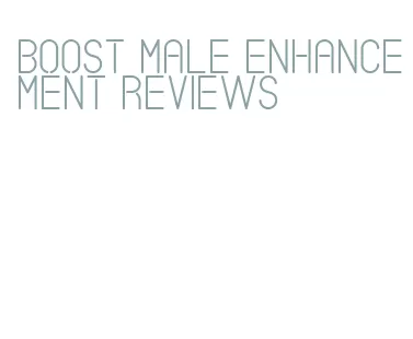 boost male enhancement reviews