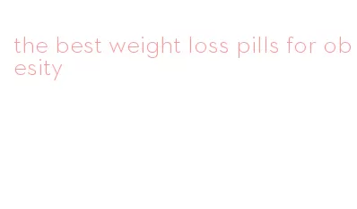 the best weight loss pills for obesity