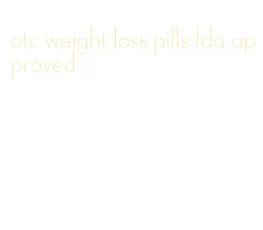 otc weight loss pills fda approved