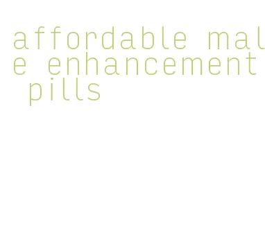 affordable male enhancement pills