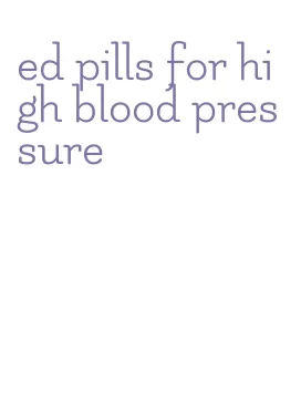 ed pills for high blood pressure