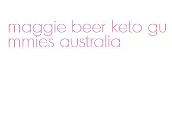 maggie beer keto gummies australia