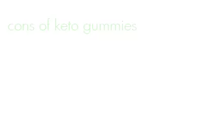 cons of keto gummies