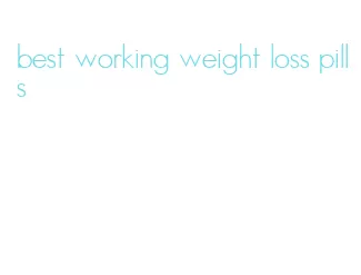 best working weight loss pills