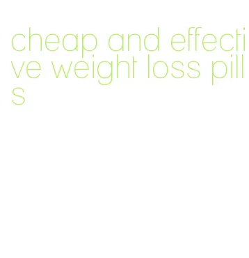 cheap and effective weight loss pills