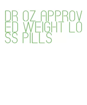 dr oz approved weight loss pills