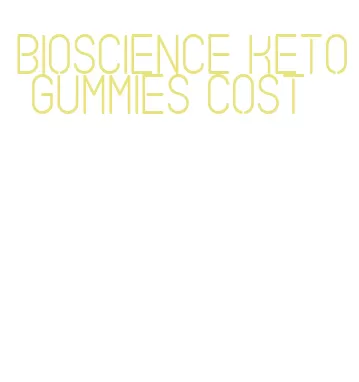 bioscience keto gummies cost