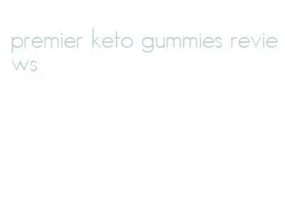 premier keto gummies reviews