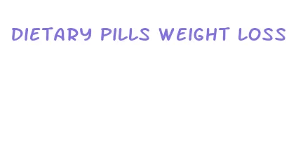 dietary pills weight loss