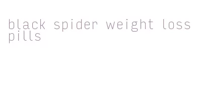 black spider weight loss pills