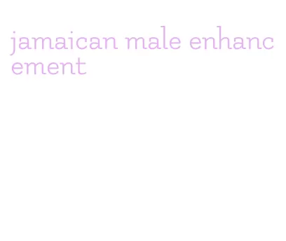 jamaican male enhancement