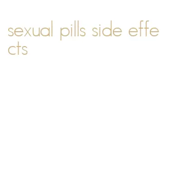 sexual pills side effects