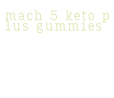 mach 5 keto plus gummies