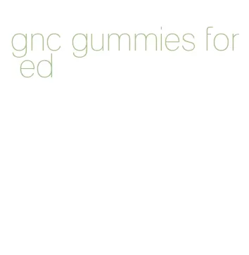 gnc gummies for ed