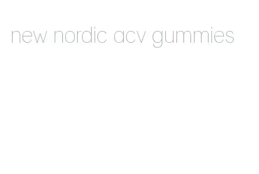 new nordic acv gummies