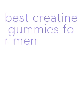 best creatine gummies for men