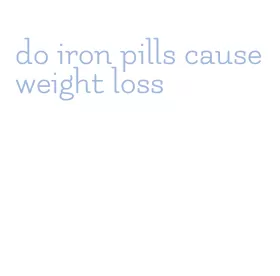 do iron pills cause weight loss