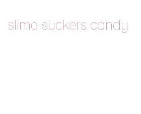 slime suckers candy