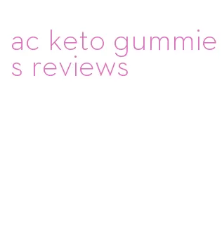ac keto gummies reviews