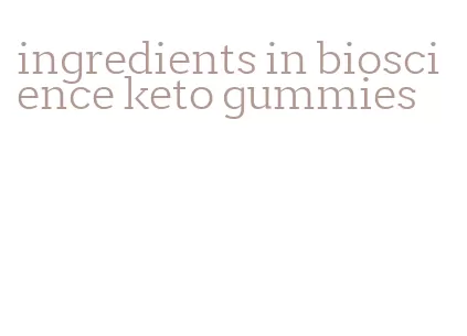 ingredients in bioscience keto gummies