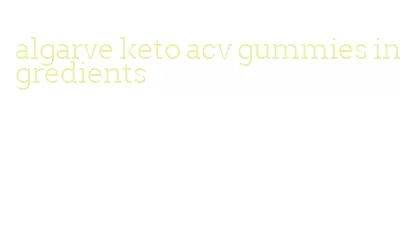 algarve keto acv gummies ingredients