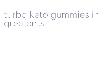 turbo keto gummies ingredients
