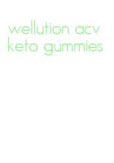 wellution acv keto gummies
