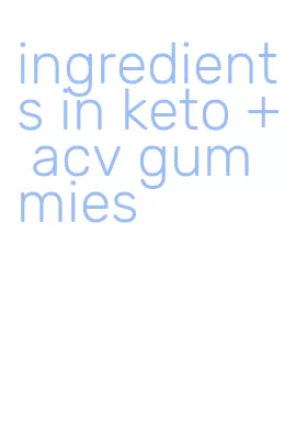ingredients in keto + acv gummies