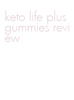 keto life plus gummies review