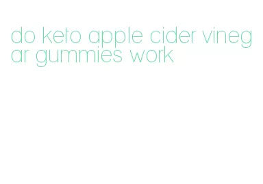 do keto apple cider vinegar gummies work