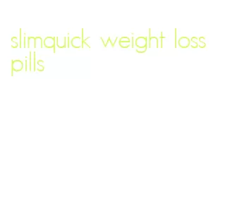 slimquick weight loss pills