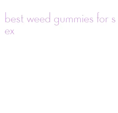 best weed gummies for sex