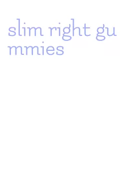 slim right gummies