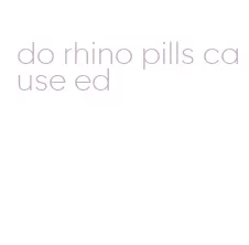 do rhino pills cause ed