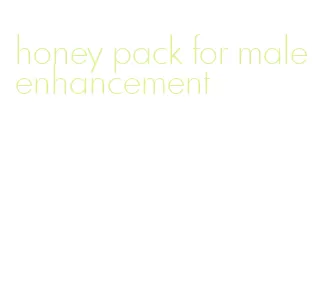 honey pack for male enhancement