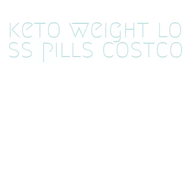 keto weight loss pills costco