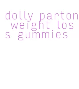 dolly parton weight loss gummies