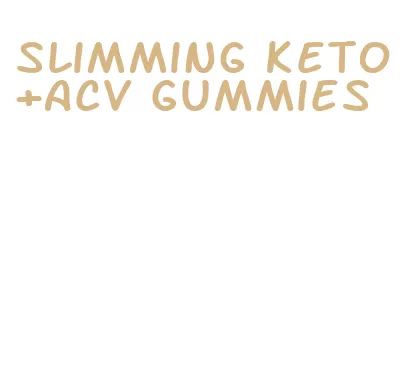 slimming keto+acv gummies