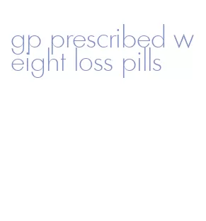 gp prescribed weight loss pills