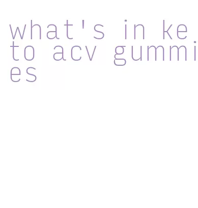 what's in keto acv gummies