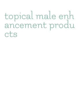 topical male enhancement products