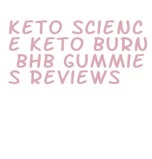 keto science keto burn bhb gummies reviews