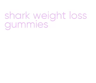 shark weight loss gummies