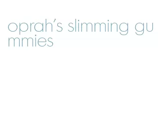 oprah's slimming gummies