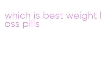 which is best weight loss pills