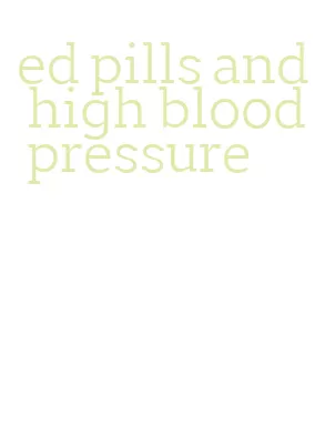 ed pills and high blood pressure